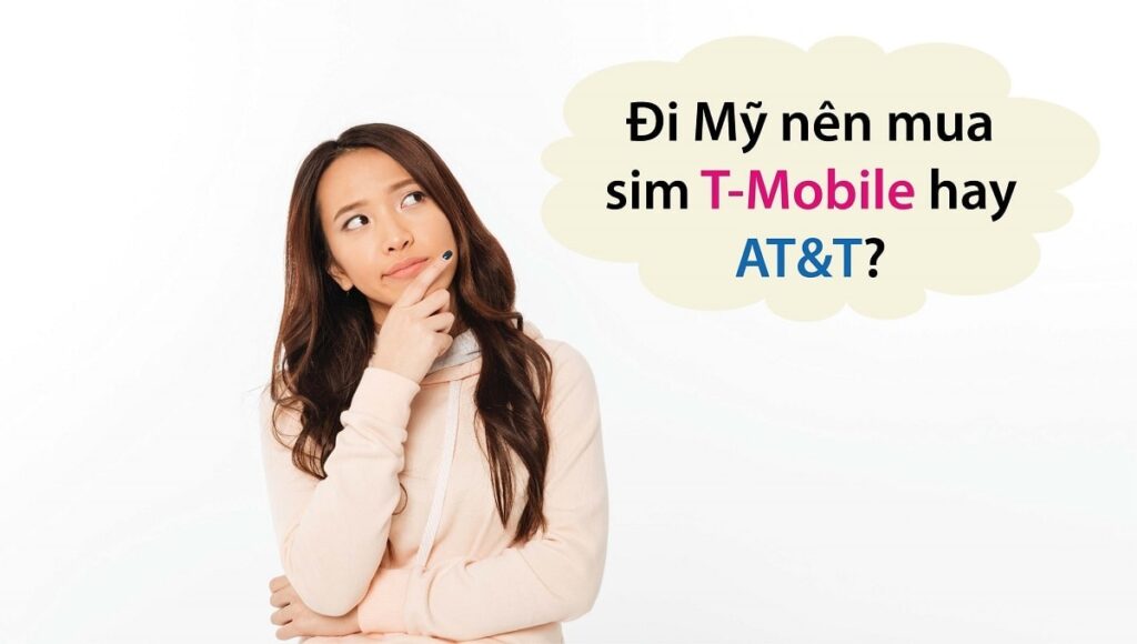 Review sim Mỹ: Đi Mỹ nên mua sim T-Mobile hay AT&T