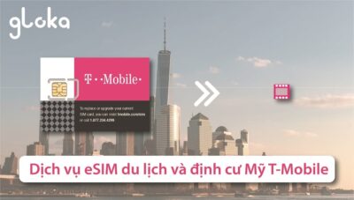 Dịch vụ eSIM Mỹ T-Mobile Gloka