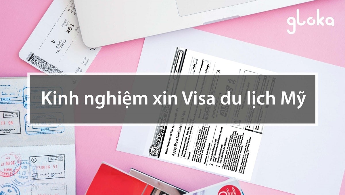 Kinh nghiệm xin visa du lịch Mỹ