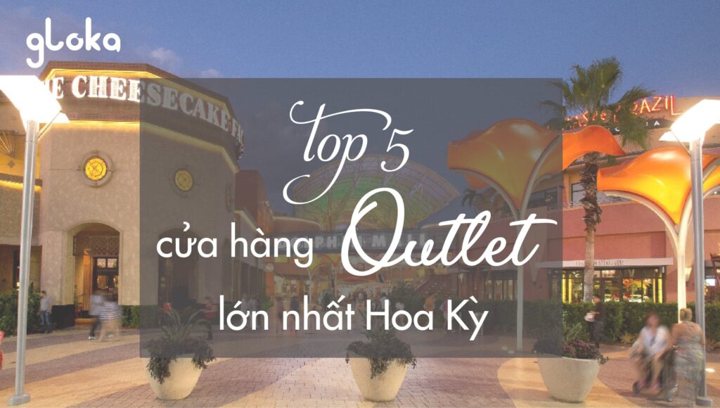 Shopping 2021 | Top 5 Các Cửa Hàng Outlet Lớn Tại Mỹ