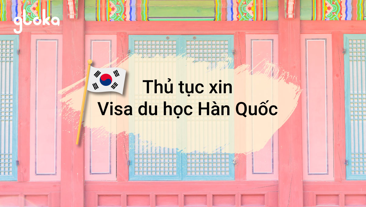 Thủ tục xin Visa du học Hàn Quốc