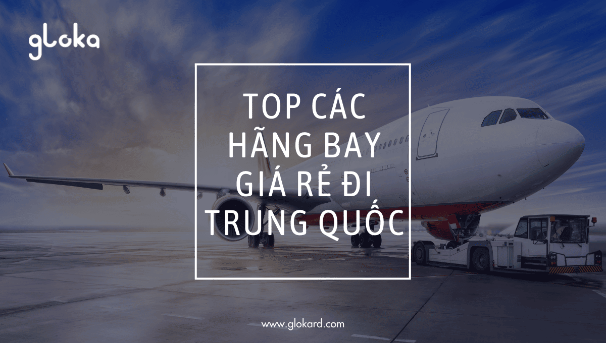 Top cac hang bay gia re di Trung Quoc