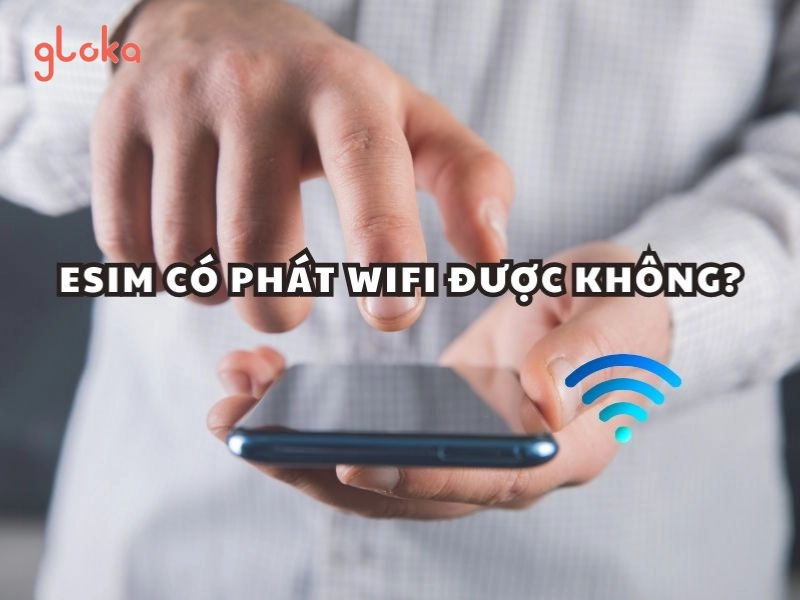 eSIM Có Phát WiFi Được Không? Hướng Dẫn Chi Tiết Và Giải Pháp Kết Nối 10 eSIM hoàn toàn có thể phát Wifi: Giải đáp trực tiếp thắc mắc của người dùng